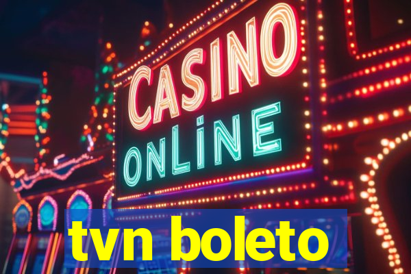 tvn boleto